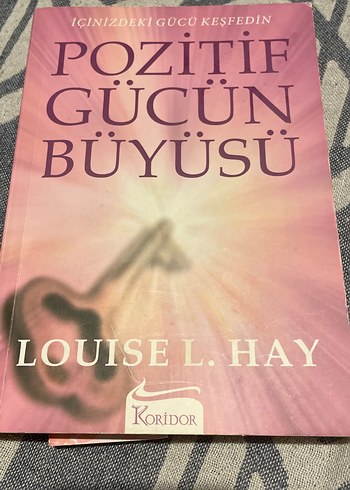 Pozitif Gücün Büyüsü - Louise L. Hay