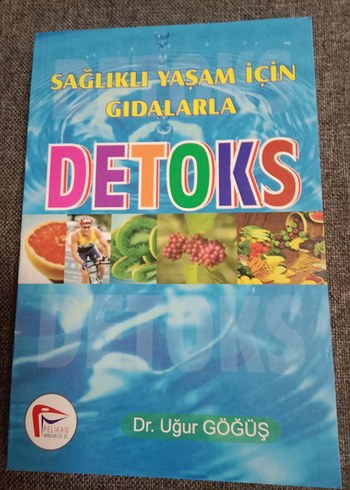 Sağlıklı Yaşam İçin Gıdalarla Detoks Kitabı