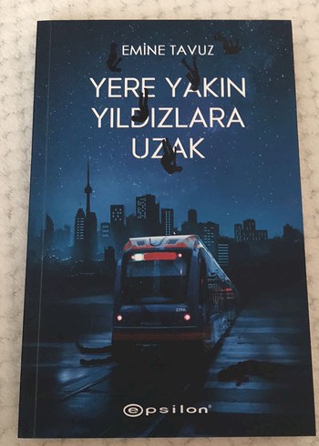 Yere Yakın Yıldızlara Uzak - Emine Tavuz