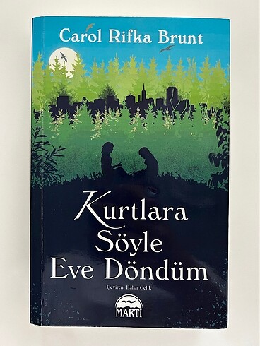 Kurtlara söyle eve döndüm / Carol Rifka Brunt