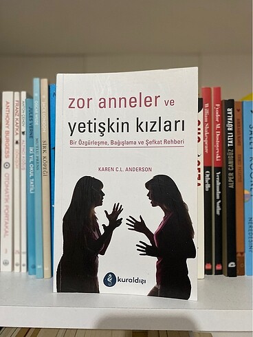 Karen C. L. Anderson - Zor Anneler ve Yetişkin Kızları