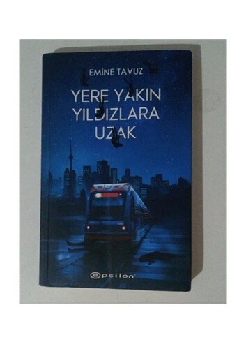 Yere Yakın Yıldızlara Uzak - Emine Yavuz