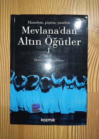 Mevlana'dan Altın Öğütler 1 - Ziya Elitez