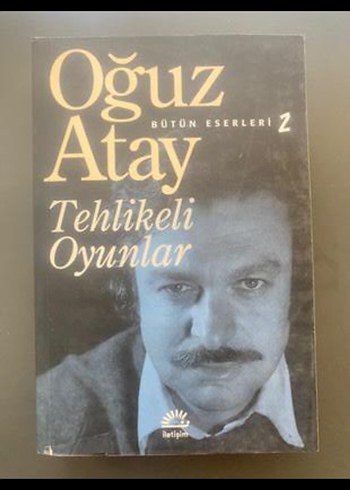 Tehlikeli Oyunlar - Oğuz Atay