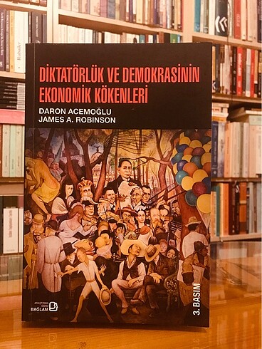 DİKTATÖRLÜK VE DEMOKRASİNİN EKONOMİK KÖKENLERİ- James A. Robinso