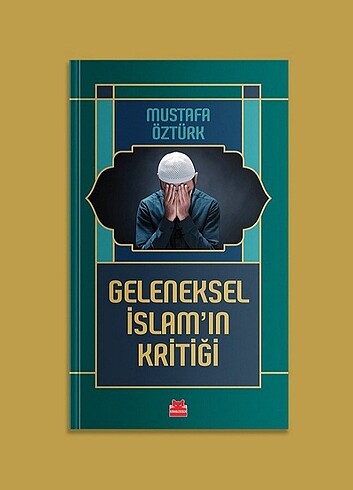 GELENEKSEL İSLAM'IN KRİTİĞİ 