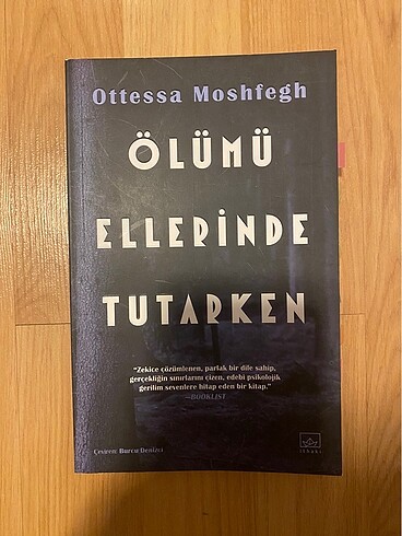 Ölümü Ellerinde Tutarken, Ottessa Moshfegh, İthaki Yayınları