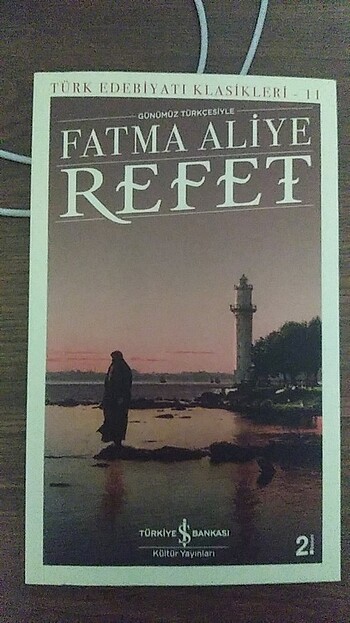 Fatma Aliye Refet - Türk Edebiyatı Klasikleri 11 -