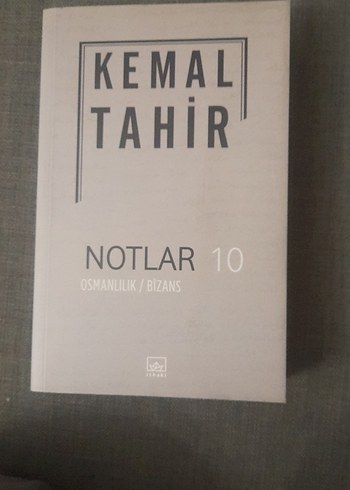 Kemal Tahir - Notlar 10 Osmanlı/Bizans