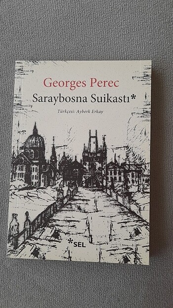 Saraybosna Suikastı/Sel Yayınları/Georges Perec 