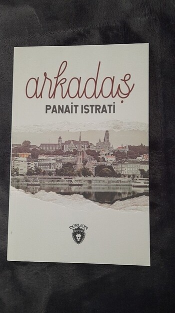 Arkadaş/Panait Istrati/Dorlion Yayınları 