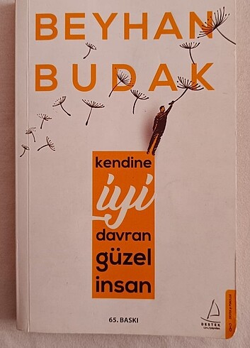 Beyhan Budak KENDİNE İYİ DAVRAN GÜZEL İNSAN