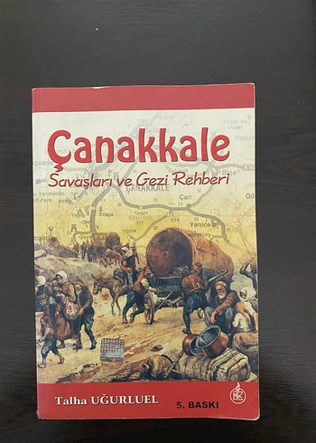Çanakkale Savaşları ve Gezi Rehberi - Talha Uğurluel