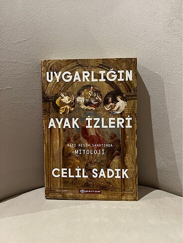 Uygarlığın Ayak İzleri Mitoloji/Celil Sadık Epsilon Yayınları