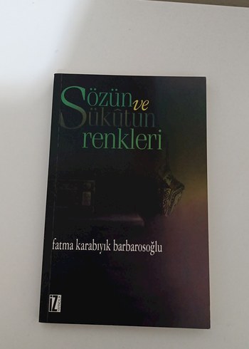 Sözün ve Sükûtun Renkleri - Fatma Karabıyık