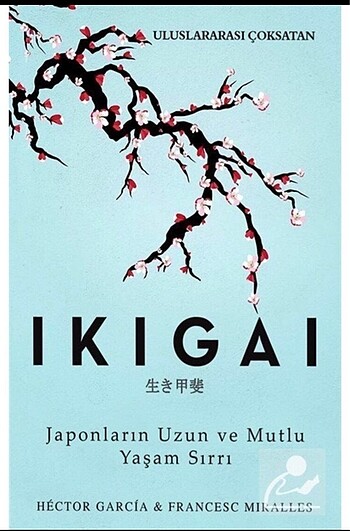 Ikigai-Japonların Uzun ve Mutlu Yaşam Sırrı