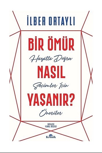 Bir Ömür Nasıl Yaşanır? - ilber Ortaylı