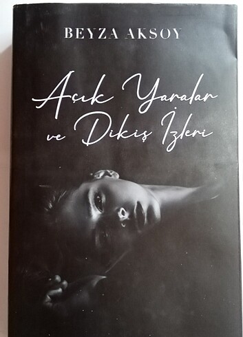 Açık Yaralar ve Dikiş İzleri-Beyza Aksoy