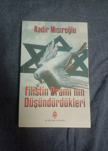 Kadir Mısıroğlu - Filistin Dramı'nın Düşündürdükleri