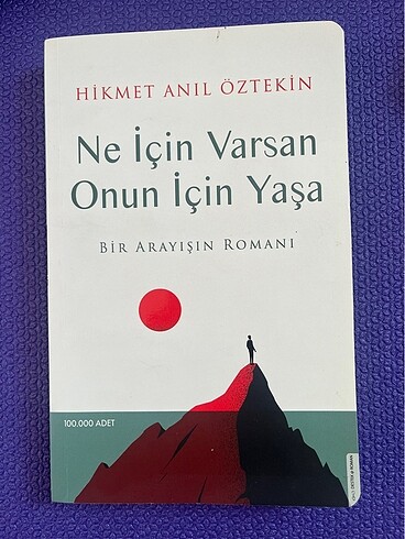 Ne için varsan onun için yaşa