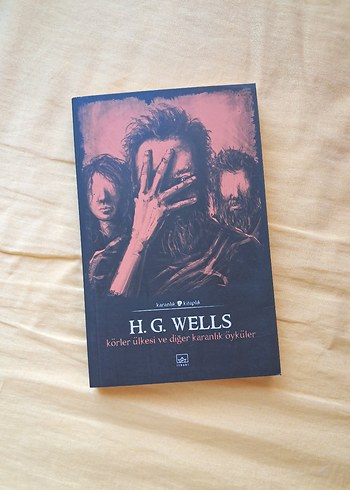 H.G. Wells - Körler Ülkesi ve Diğer Karanlık Öyküler