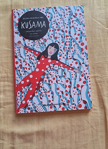 Kusama Takıntılar Aşklar ve Sanat