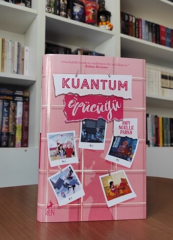 Kuantum Öpücüğü - Amy Noelle Parks - Ren Kitap