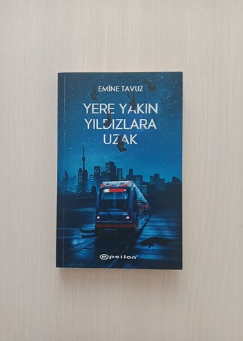 Yere Yakın Yıldızlara Uzak - Emine Tavuz