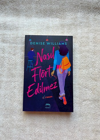 Nasıl Flört Edilmez - Denise Williams