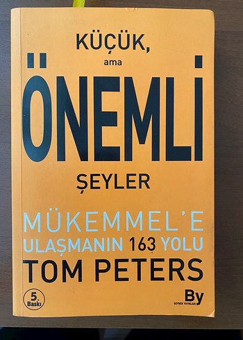 Küçük Ama Önemli Şeyler - Tom Peters