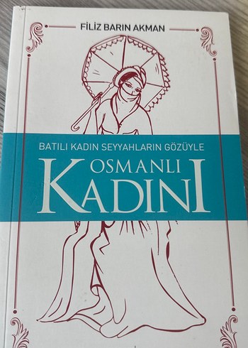 Osmanlı Kadını - Batılı Kadın Seyyahların Gözüyle