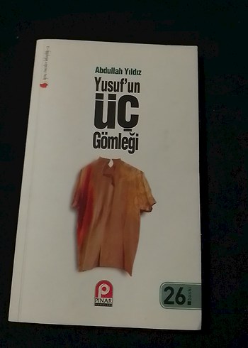 Yusuf'un Üç Gömleği - Abdullah Yıldız