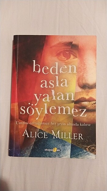 BEDEN ASLA YALAN SÖYLEMEZ ALICE MILLER