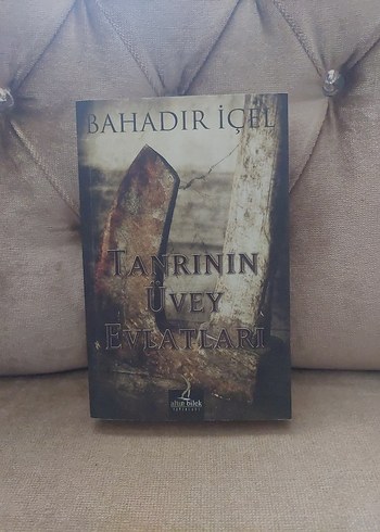 Tanrının Üvey Evlatları - Bahadır İçel