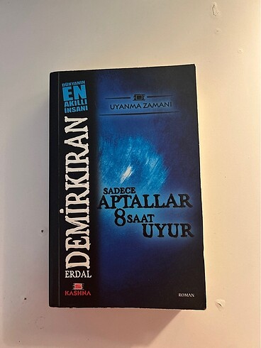 Sadece Aptallar Sekiz Saat Uyur/ Erdal Demirkıran
