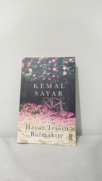 Kemal SAYAR - Hayat Teselli Bulmaktır
