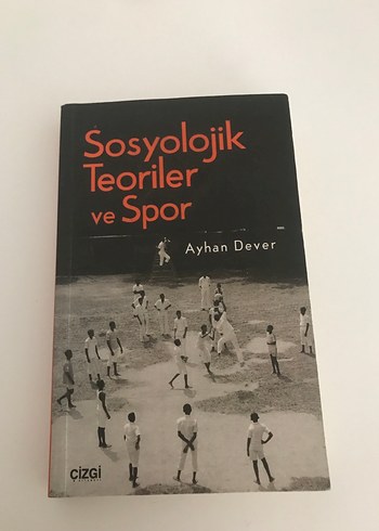 Sosyolojik Teoriler ve Spor - Ayhan Dever