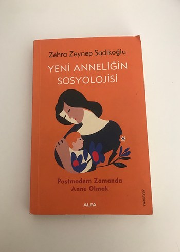 Yeni Annelik Sosyolojisi - Zehra Zeynep Sadıkoğlu