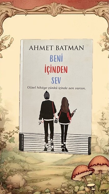 Beni içinden sev - Ahmet Batman