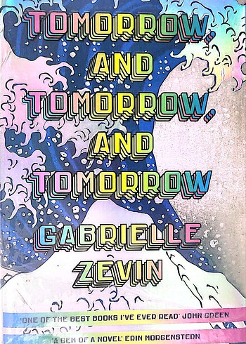 Tomorrow and Tomorrow and Tomorrow - Gabrielle Zevin