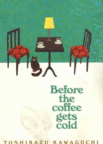 Before the coffee gets cold 