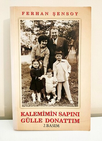 KALEMİMİN SAPINI GÜLLE DONATTIM FERHAN ŞENSOY 2.BASIM