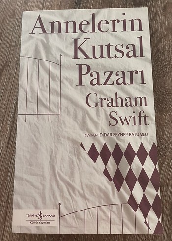 Annelerin Kutsal Pazarı - Graham Swift