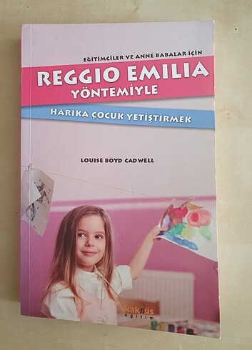Reggio Emilia Yöntemiyle Harika Çocuk Yetiştirmek Eğitimciler ve