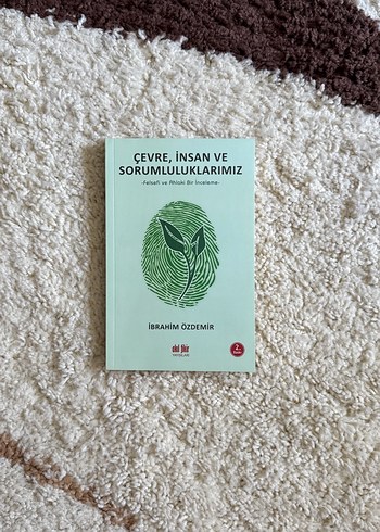 Çevre, İnsan ve Sorumluluklarımız - İbrahim Özdemir