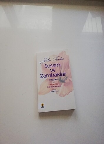SUSAM VE ZAMBAKLAR, JOHN RUSKİN 