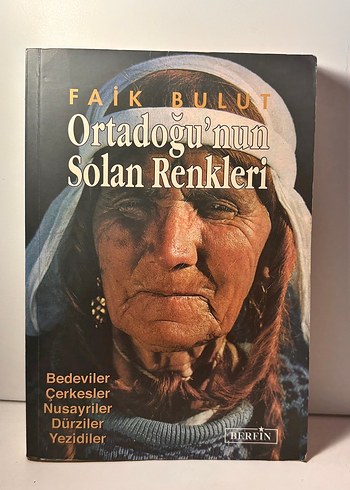 Ortadoğu'nun Solan Renkleri - Faik Bulut
