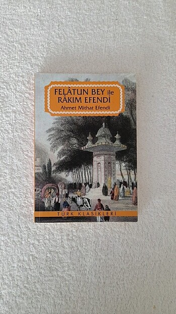 Felatun Bey ile Rakım Efendi - Ahmet Mithat