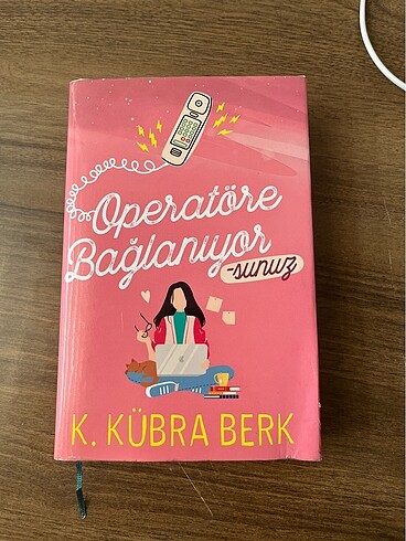 Operatöre Bağlanıyorsunuz(ciltli) - K. Kübra Berk
