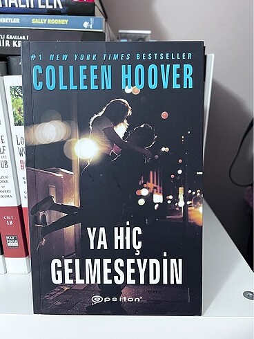 Colleen Hoover Ya Hiç Gelmeseydin